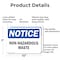 Signmission Non-Hazardous Waste OSHA Notice Sign, Aluminum, 10in W x 7in L, 2PK OS-2PACK-NS-A-710-L-15077 - alternate 6